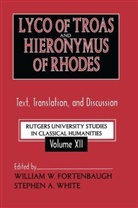 William White Fortenbaugh, Stephen White, Stephen Fortenbaugh White, William Fortenbaugh, Stephen White - Lyco of Troas and Hieronymus of Rhodes
