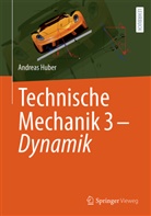 Andreas Huber - Technische Mechanik 3 - Dynamik