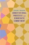 Donald L. Horowitz - Constitutional Processes and Democratic Commitment