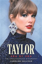 Caroline Sullivan, Sullivan Caroline - Taylor Swift: Era by Era