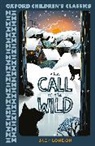Jack London - Oxford Children's Classics: The Call of the Wild