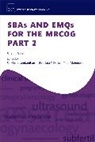Datta, Gnanasambanthan, Mahmood, Shree Datta, Dr Sai (Speciality Trainee (St7) Gnanasambanthan, Sai Gnanasambanthan... - Sbas and Emqs for the Mrcog Part 2