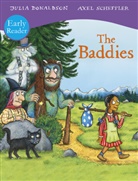 Julia Donaldson, Donaldson Julia, Victoria Sandï¿½y, Axel Scheffler, Scheffler Axel - The Baddies Early Reader