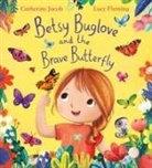 Catherine Jacob, Lucy Fleming, Fleming Lucy - Betsy Buglove and the Brave Butterfly (HB)