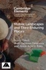 Jessie Birkett-Rees, Jessie (Monash University Birkett-Rees, Birkett-Rees Jessie, Bruno David, Bruno (Monash University David, David Bruno... - Mobile Landscapes and Their Enduring Places