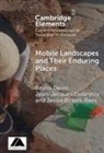 Jessie Birkett-Rees, Jessie (Monash University Birkett-Rees, Birkett-Rees Jessie, Bruno David, Bruno (Monash University David, David Bruno... - Mobile Landscapes and Their Enduring Places
