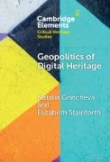 Natalia Grincheva, Natalia (University of the Arts Singapo Grincheva, Natalia (University of the Arts Singapore and The University of Melbourne) Grincheva, Elizabeth Stainforth, Elizabeth (University of Leeds) Stainforth,  Stainforth Elizabeth - Geopolitics of Digital Heritage
