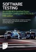 John Kurowski, Peter Morgan, Marie Salmon, Angelina Samaroo, Geoff Thompson, … - Software Testing An ISTQB-BCS Certified Tester Foundation Level guide (CTFL v4.0) - Fifth edition