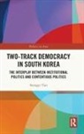 Seongyi Yun - Two-Track Democracy in South Korea