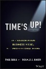 Ronald J Baker, Ronald J. Baker, Baker Ronald J., Paul Dunn, Paul (The Results Corporation) Baker Dunn - Time''s Up!