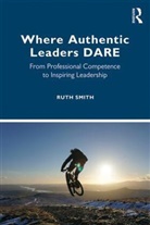 Ruth Smith - Where Authentic Leaders Dare