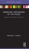 Alexandra L. Carleton, Alexandra L. (Independent Scholar Carleton - Emerging Pathogens At the Poles