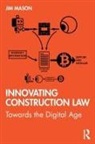 Jim Mason, Jim (University of the West of England Mason, Mason Jim - Innovating Construction Law