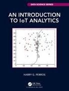 Harry G Perros, Harry G. Perros, Perros Harry G. - Introduction to Iot Analytics