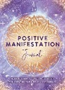 The Editors of Hay House - Positive Manifestation Journal