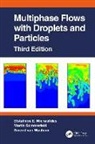 Efstathios E. Michaelides, Efstathios E. (Texas Christian Univer Michaelides, Martin Sommerfeld, Sommerfeld Martin, Berend van Wachem - Multiphase Flows With Droplets and Particles, Third Edition
