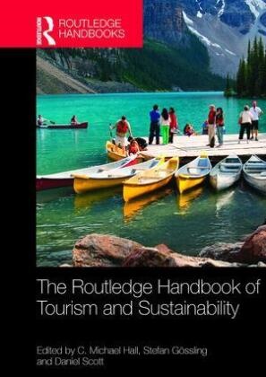 C. Michael (University of Canterbury Hall, Stefan Gossling, Gossling Stefan, C. Michael Hall, Daniel Scott - Routledge Handbook of Tourism and Sustainability