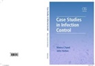 Meera Chand, Meera (Health Protection Agency Chand, John (Public Health England Holton, Holton John - Case Studies in Infection Control