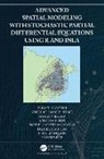 Haakon Bakka, Daniela Castro-Camilo, Virgilio Gomez-Rubio, Virgilio (Universidad de Castilla-La Mancha Gomez-Rubio, Virgilio Gómez-Rubio, Elias Krainski... - Advanced Spatial Modeling With Stochastic Partial Differential