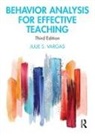 Julie S Vargas, Julie S. Vargas, Julie S. (B.f. Skinner Foundation Vargas, Vargas Julie S. - Behavior Analysis for Effective Teaching