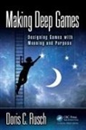 Doris C Rusch, Doris C. Rusch, Rusch Doris C. - Making Deep Games