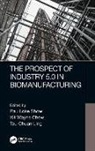 Kit Wayne Chew, Tau Chuan Ling, Pau Loke Chew Show, Kit Wayne Chew, Tau Chuan Ling, Pau Loke Show - Prospect of Industry 5.0 in Biomanufacturing