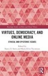 Nancy E. (University of Kansas Snow, Nancy E. (University of Oklahoma Snow, Nancy E. Snow, Snow Nancy E., Maria Silvia Vaccarezza - Virtues, Democracy, and Online Media