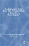 Derek Neill Hook, Derek Hook, Hook Derek, Calum Neill, Neill Calum, Stijn Vanheule... - Reading Lacan s Ecrits: From the Freudian Thing to Remarks on Daniel