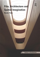 Renee Tobe, Renée Tobe - Film, Architecture and Spatial Imagination