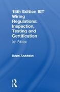 Brian Scaddan, Scaddan Brian - Iet Wiring Regulations: Inspection, Testing and Certification Inspection, Testing and Certification