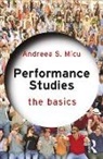 Andreea S. Micu - Performance Studies: The Basics