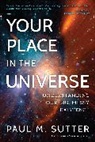 Paul M Sutter, Paul M. Sutter - Your Place in the Universe