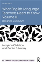 MaryAnn Christison, Maryann Murray Christison, Christison MaryAnn, Denise E Murray, Denise E. Murray, Murray Denise E. - What English Language Teachers Need to Know Volume III