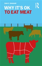 Dan C Shahar, Dan C. Shahar, Dan C. (University of New Orleans Shahar - Why It''s Ok to Eat Meat