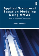 Joel Collier, Joel E. Collier, Collier Joel - Applied Structural Equation Modeling Using Amos