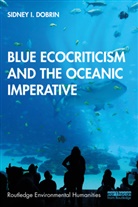 Sidney I. Dobrin, Sidney I. (University of Florida Dobrin - Blue Ecocriticism and the Oceanic Imperative