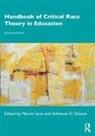 Marvin Dixson Lynn, Adrienne D. Dixson, Dixson Adrienne D., Marvin Lynn - Handbook of Critical Race Theory in Education
