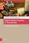 Larissa Hjorth, Larissa Ohashi Hjorth, Heather Horst, Fumitoshi Kato, Kana Ohashi, Sarah Pink... - Digital Media Practices in Households