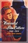 Francesco Pitassio - Neorealist Film Culture, 1945-1954