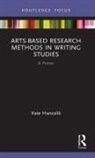 Kate Hanzalik, Hanzalik Kate - Arts-Based Research Methods in Writing Studies