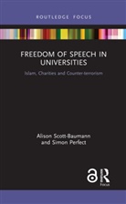 Simon Perfect, Simon (SOAS University of London Perfect, Alison Scott-Baumann, Alison (Soas University of London Scott-Baumann - Freedom of Speech in Universities