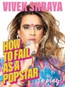 Vivek Shraya, Shraya Vivek - How to Fail As a Popstar