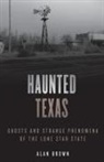 Alan N Brown, Alan N. Brown - Haunted Texas