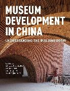 Gail Dexter Qiang Lord, Javier Jimenez, Jimenez Javier, An Laishun, Gail Dexter Lord, Lord Gail Dexter... - Museum Development in China
