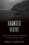 Charles Stansfield, Charles A. Stansfield, Charles A. Jr. Stansfield - Haunted Maine