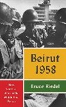 Bruce Riedel - Beirut 1958
