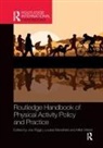 Joe (Loughborough University Piggin, Joe Mansfield Piggin, Louise Mansfield, Mansfield Louise, Joe Piggin, Mike Weed... - Routledge Handbook of Physical Activity Policy and Practice
