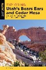 Andrew Weber - Exploring Utah''s Bears Ears and Cedar Mesa