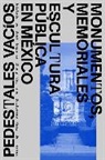Jose Ruiz De Teresa Esparza Chong Cuy, José Esparza Chong Cuy, Guillermo Ruiz de Teresa - Pedestales Vacios
