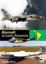 Santiago Rivas, Santiago (Author) Rivas - British Combat Aircraft in Latin America